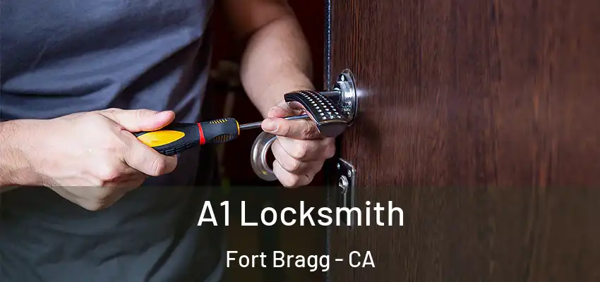  A1 Locksmith Fort Bragg - CA