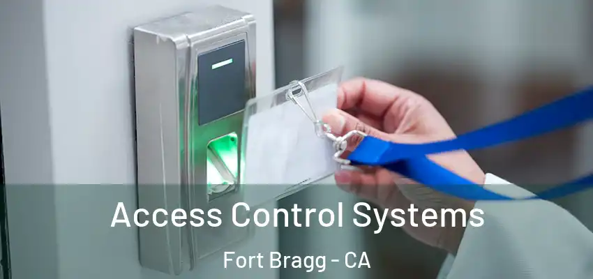  Access Control Systems Fort Bragg - CA