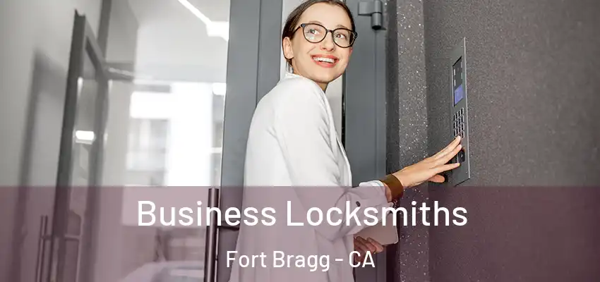 Business Locksmiths Fort Bragg - CA