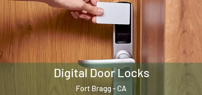  Digital Door Locks Fort Bragg - CA