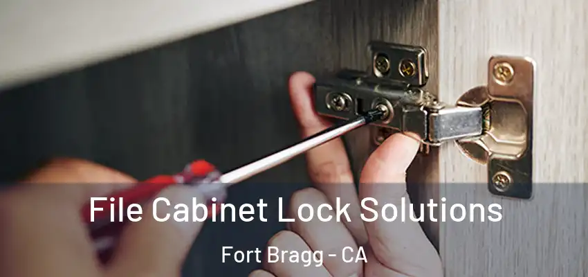  File Cabinet Lock Solutions Fort Bragg - CA