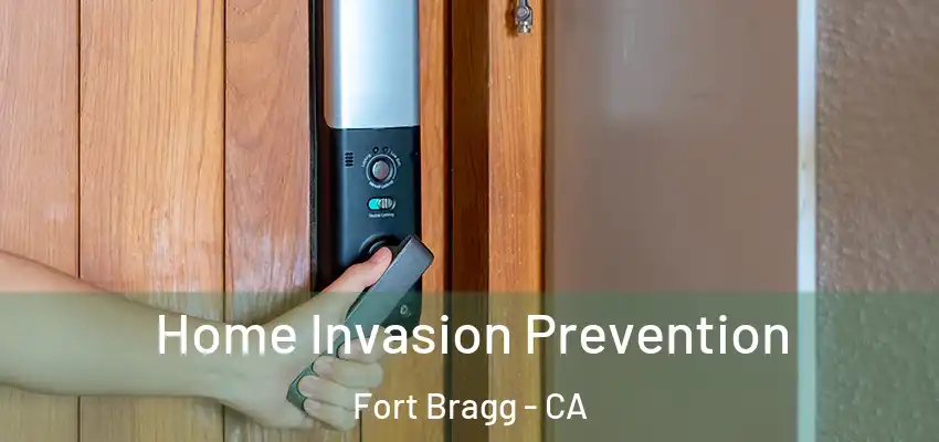  Home Invasion Prevention Fort Bragg - CA
