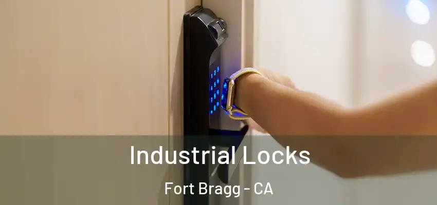  Industrial Locks Fort Bragg - CA
