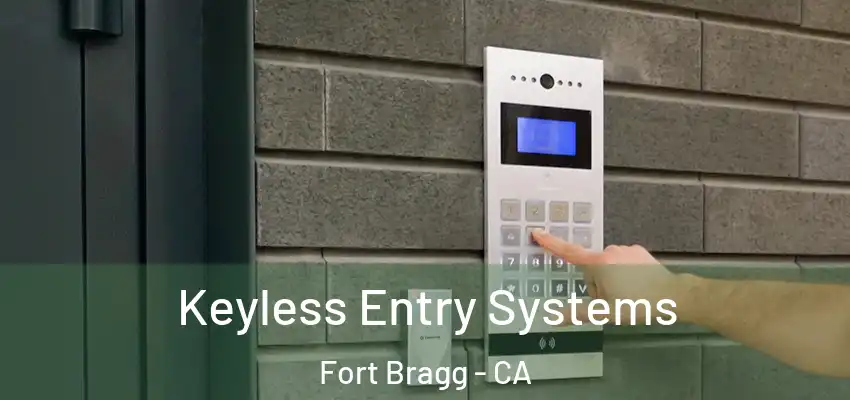  Keyless Entry Systems Fort Bragg - CA