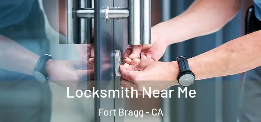  Locksmith Near Me Fort Bragg - CA