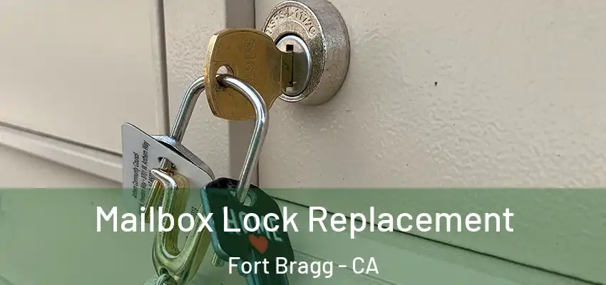  Mailbox Lock Replacement Fort Bragg - CA