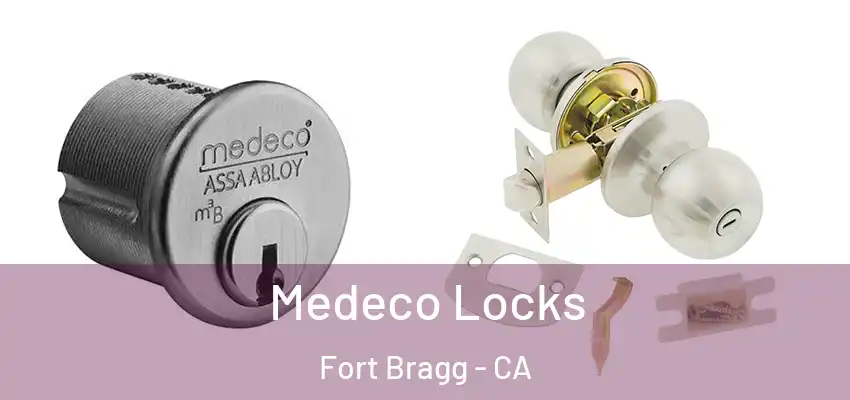 Medeco Locks Fort Bragg - CA