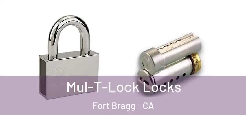  Mul-T-Lock Locks Fort Bragg - CA