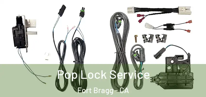  Pop Lock Service Fort Bragg - CA
