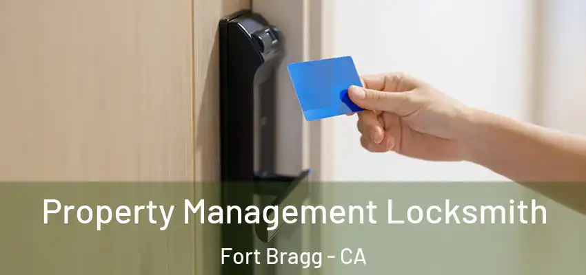  Property Management Locksmith Fort Bragg - CA
