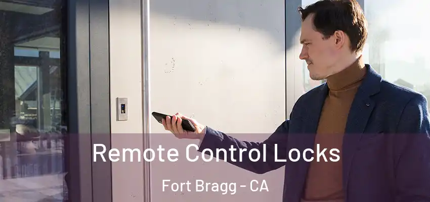  Remote Control Locks Fort Bragg - CA