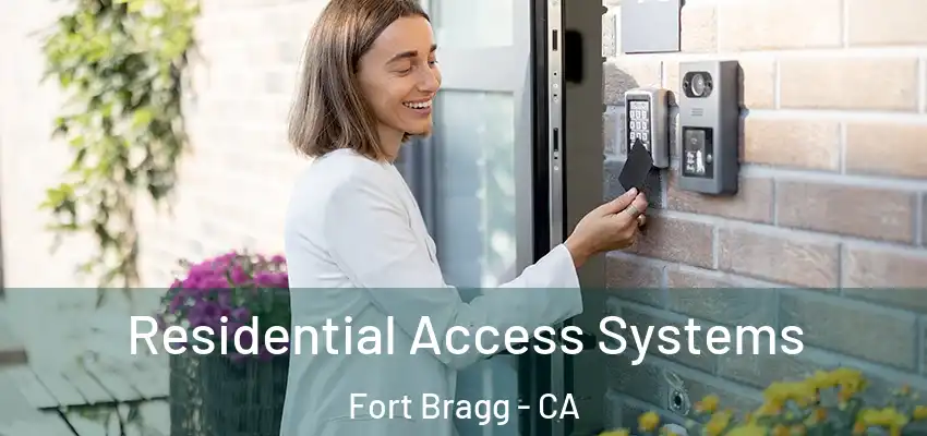 Residential Access Systems Fort Bragg - CA