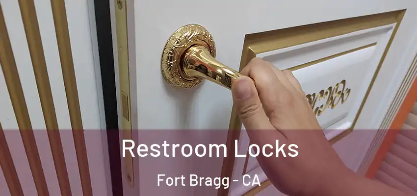  Restroom Locks Fort Bragg - CA