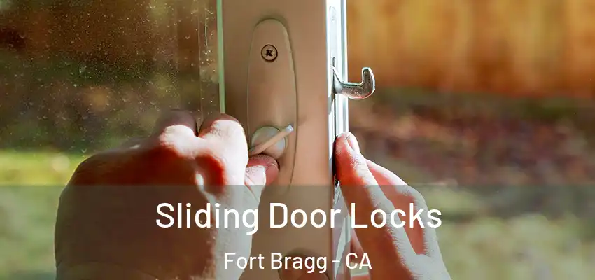  Sliding Door Locks Fort Bragg - CA