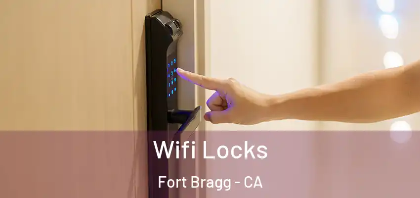 Wifi Locks Fort Bragg - CA